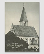 100 Jahre Pfarrei Ruggell 1874 - 1974