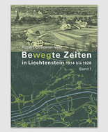 Bewegte Zeiten in Liechtenstein 1914 bis 1926