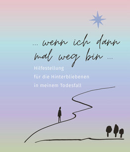 ...wenn ich dann mal weg bin...