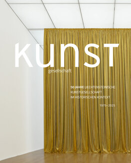 50 Jahre Liechtensteinische Kunstgesellschaft im historischen Kontext