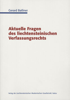 Aktuelle Fragen des liechtensteinischen Verfassungsrechts