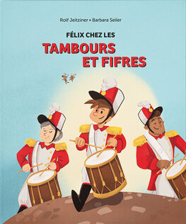 Félix chez les Tambours et Fifres Félix chez les Tambours et Fifres