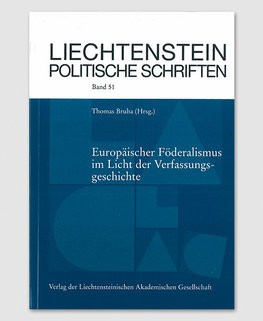 LPS 51 - Europäischer Förderalismus im Licht der Verfassungsgeschichte