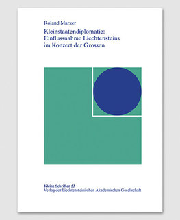 KS 53 - Kleinstaatendiplomatie: Einflussnahme Liechtensteins im Konzert der Grossen