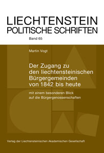 LPS 65 - Der Zugang zu den liechtensteinischen Bürgergemeinden von 1842 bis heute