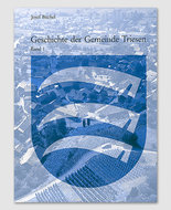 Geschichte der Gemeinde Triesen, Band 1