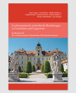 Band 8 - Liechtenstein-tschechische Beziehungen in Geschichte und Gegenwart, Synthesebericht